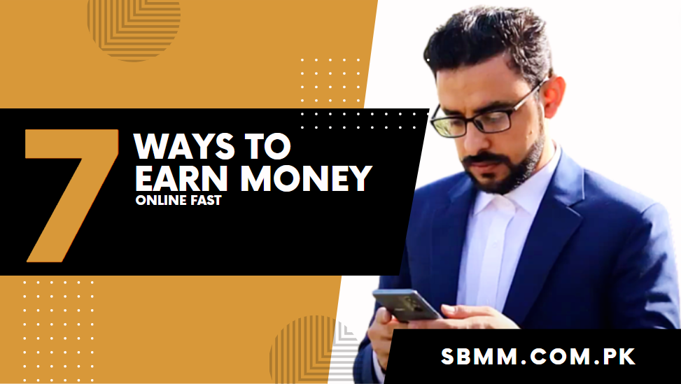 7 Ways To Earn Money Online Fast